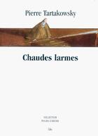 Couverture du livre « Chaudes larmes » de Pierre Tartakowsky aux éditions Folies D'encre