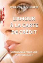 Couverture du livre « L'amour à la carte de crédit : mémorable pour une psychologue ! » de Cyril Van Eeckhoutte aux éditions Editions Du Solange