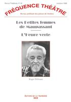 Couverture du livre « Revue fréquence théâtre n.16 : les petites femmes de Maupassant ; l'heure verte » de Roger Defossez aux éditions La Traverse