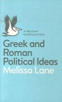 Couverture du livre « Greek and roman political ideas » de Melissa Lane aux éditions Adult Pbs