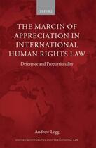 Couverture du livre « The Margin of Appreciation in International Human Rights Law: Deferenc » de Legg Andrew aux éditions Oup Oxford