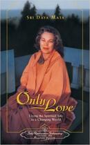 Couverture du livre « Only love » de Sri Daya Mata aux éditions Srf