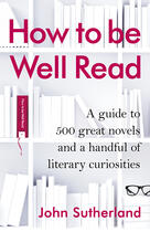 Couverture du livre « How to be Well Read » de Sutherland John aux éditions Random House Digital