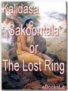 Couverture du livre « Sakoontala or The Lost Ring » de Kalidasa aux éditions Ebookslib