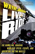 Couverture du livre « Live to Ride » de Johnson Wayne aux éditions Atria Books