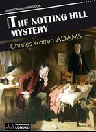 Couverture du livre « The Notting Hill mystery » de Charles Warren Adams aux éditions Les Editions De Londres