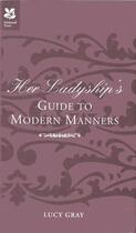Couverture du livre « Her Ladyship's Guide to Modern Manners » de Robert Allen aux éditions Pavilion Books Company Limited