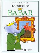 Couverture du livre « Le château de Babar » de Laurent De Brunhoff aux éditions Hachette Jeunesse