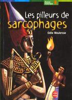 Couverture du livre « Les pilleurs de sarcophages » de Weulersse-O aux éditions Le Livre De Poche Jeunesse