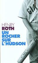 Couverture du livre « Un rocher sur l'hudson, a la merci d'un courant violent, t. 2 » de Henry Roth aux éditions Points