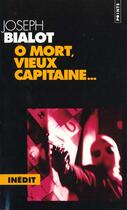 Couverture du livre « O mort, vieux capitaine... (serie : 