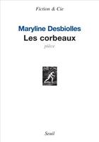 Couverture du livre « Les corbeaux » de Maryline Desbiolles aux éditions Seuil