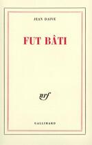 Couverture du livre « Fut bati » de Jean Daive aux éditions Gallimard