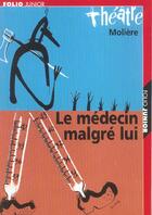 Couverture du livre « Le medecin malgre lui » de Moliere aux éditions Gallimard-jeunesse