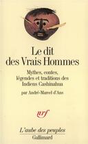 Couverture du livre « Le dit des vrais hommes (mythes, contes, legendes et traditions » de Ans A M D' aux éditions Gallimard