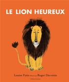 Couverture du livre « Le lion heureux » de Roger Duvoisin et Louise Fatio aux éditions Gallimard-jeunesse