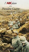 Couverture du livre « L'abcdaire de la premiere guerre mondiale » de Pierre Chavot aux éditions Flammarion
