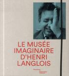 Couverture du livre « Le musee imaginaire d'henri langlois » de  aux éditions Flammarion