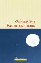 Couverture du livre « Parmi les miens » de Charlotte Pons aux éditions Flammarion