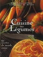 Couverture du livre « Cuisine aux legumes - 60 recettes du monde entier » de  aux éditions Flammarion