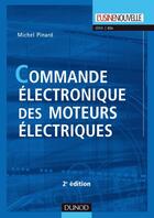 Couverture du livre « Commande électronique des moteurs électriques (2e édition) » de Michel Pinard aux éditions Dunod