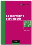 Couverture du livre « Le marketing participatif » de Ronan Divard aux éditions Dunod