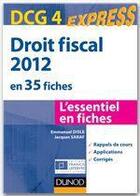 Couverture du livre « DCG 4 ; droit fiscal en 35 fiches (4e édition) » de Emmanuel Disle et Jacques Saraf aux éditions Dunod