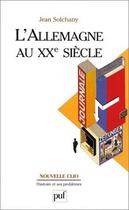 Couverture du livre « L'allemagne au XX siècle » de Jean Solchany aux éditions Puf