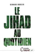 Couverture du livre « Le jihad au quotidien » de Bernard Rougier aux éditions Puf