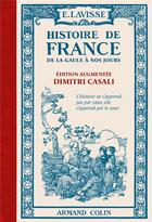 Couverture du livre « Histoire de France ; de la Gaule à nos jours » de Ernest Lavisse et Dimitri Casali aux éditions Armand Colin