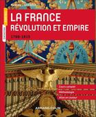 Couverture du livre « La France : Révolution et Empire, 1788-1815 » de Aurelien Lignereux aux éditions Armand Colin