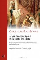 Couverture du livre « L'union conjugale et le sens du sacré » de Bouwe Christian-Noel aux éditions Cerf