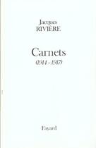 Couverture du livre « Carnets (Nouvelle édition) : (1914-1917) » de Jacques Riviere aux éditions Fayard