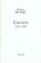 Couverture du livre « Carnets (Nouvelle édition) : (1914-1917) » de Jacques Rivière aux éditions Fayard