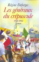 Couverture du livre « La bicyclette bleue Tome 9 : les généraux du crépuscule, 1960-1962 » de Regine Deforges aux éditions Fayard