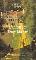 Couverture du livre « L'enfant des terres blondes » de Christian Signol aux éditions Robert Laffont