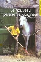 Couverture du livre « Le Nouveau Palefrenier-Soigneur » de Claude Lux aux éditions Maloine