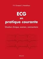 Couverture du livre « ECG en pratique courante ; situation clinique, interprétation, décision » de Pierre-Vladimir Ennezat et Sylvestre Marechaux aux éditions Maloine