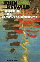 Couverture du livre « Histoire de l'impressionnisme » de John Rewald aux éditions Albin Michel