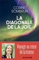 Couverture du livre « La diagonale de la joie ; voyage au coeur de la transe » de Corine Sombrun aux éditions Albin Michel