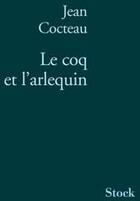 Couverture du livre « Le coq et l'arlequin » de Jean Cocteau aux éditions Stock