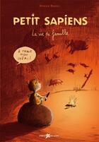 Couverture du livre « Petit Sapiens T.1 ; la vie de famille » de Ronan Badel aux éditions Lito