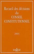 Couverture du livre « Recueil des décisions du Conseil constitutionnel (édition 2003) » de  aux éditions Dalloz