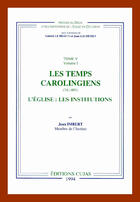 Couverture du livre « Les temps carolingiens 741-891 ; l'église : les institutions » de Jean Imbert aux éditions Cujas