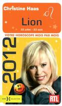 Couverture du livre « Lion 2012 ; votre horoscope mois par mois » de Christine Haas aux éditions Hors Collection