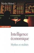 Couverture du livre « Intelligence économique ; mythes et réalités » de Christian Harbulot et Nicolas Moinet aux éditions Cnrs Editions