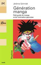 Couverture du livre « Generation manga - petit guide du manga et de l'animation japonaise » de Jerome Schmidt aux éditions J'ai Lu