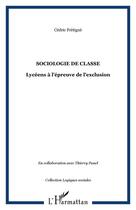 Couverture du livre « Sociologie de classe - lyceens a l'epreuve de l'exclusion » de Cedric Fretigne aux éditions Editions L'harmattan