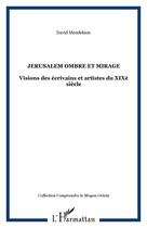 Couverture du livre « JERUSALEM OMBRE ET MIRAGE » de David Mendelson aux éditions Editions L'harmattan
