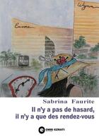 Couverture du livre « Il n'y a pas de hasard, il n'y a que des rendez-vous » de Sabrina Faurite aux éditions Books On Demand